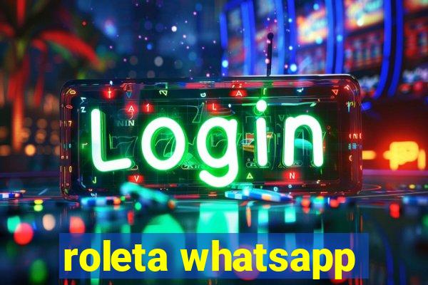 roleta whatsapp